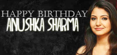 Anushka Sharma Date Of Birth Birthday